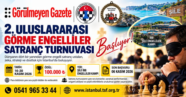 GÖRÜLMEYEN GAZETE 2. ULUSLARARASI GÖRME ENGELLİLER SATRANÇ TURNUVASI BAŞLIYOR!