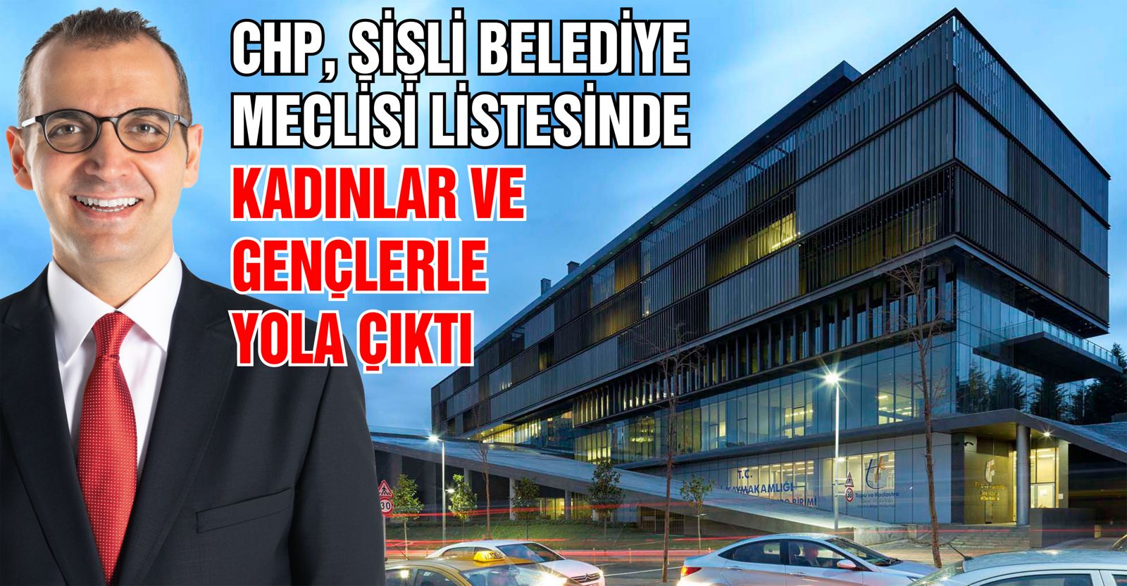 CHP, ŞİŞLİ BELEDİYE MECLİSİ LİSTESİNDE KADINLAR VE GENÇLERLE YOLA ÇIKTI